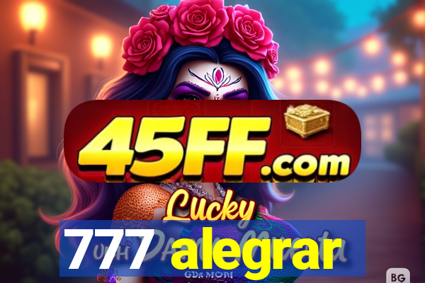 777 alegrar